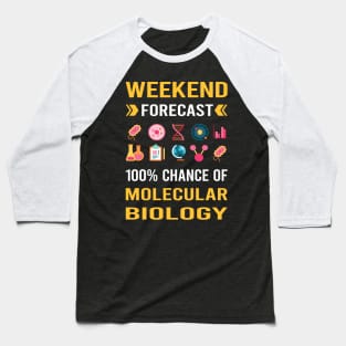 Weekend Forecast Molecular Biology Biologist Baseball T-Shirt